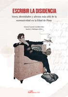 Escribir la disidencia. Voces, identidades y afectos más allá de la normatividad en la Edad de Plata