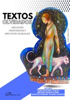 Textos olvidados. Archivos periféricos y archivos inusuales